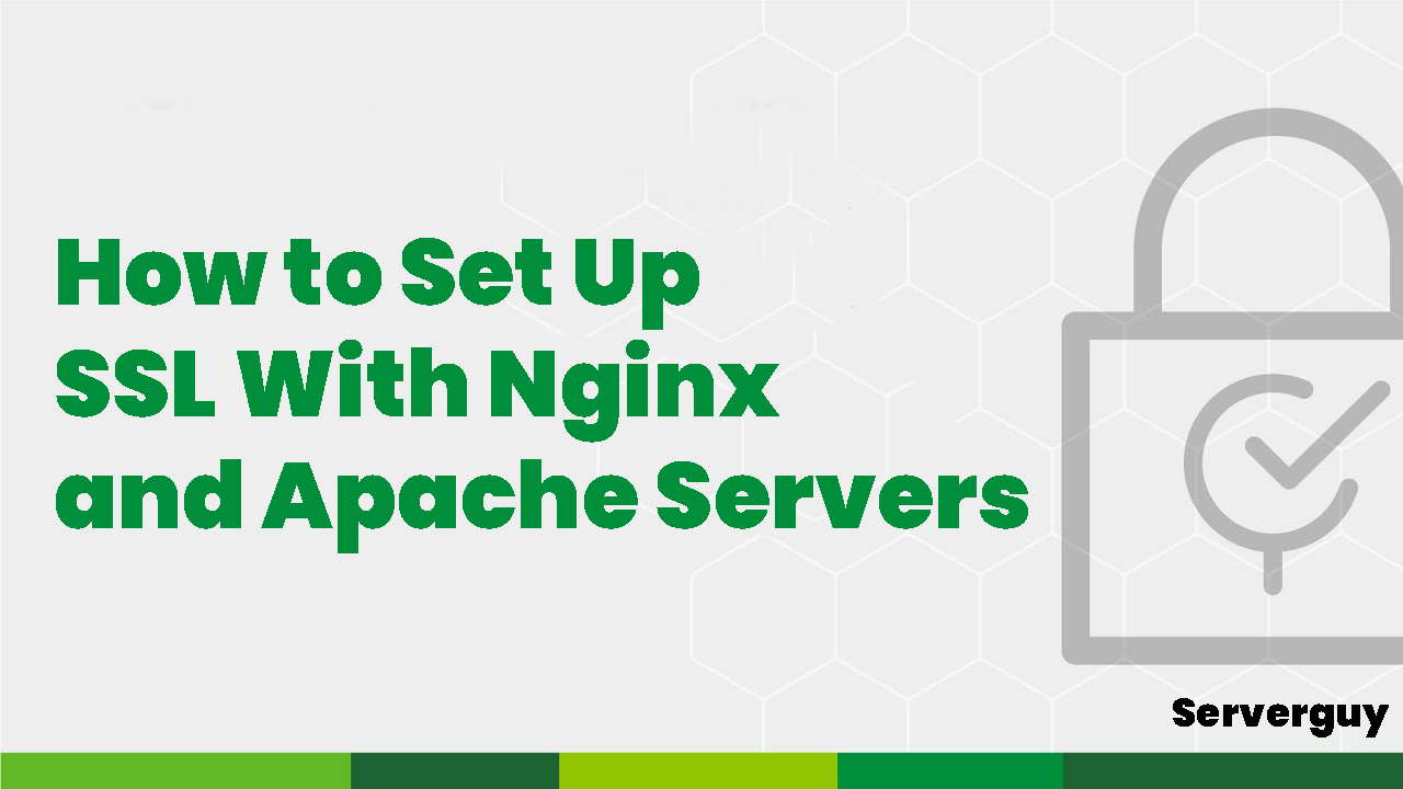 How-to-Set-Up-SSL-Certificates-on-Nginx-and-Apache-Servers