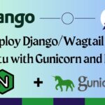 Deploy Django/Wagtail on Ubuntu with Gunicorn and Nginx