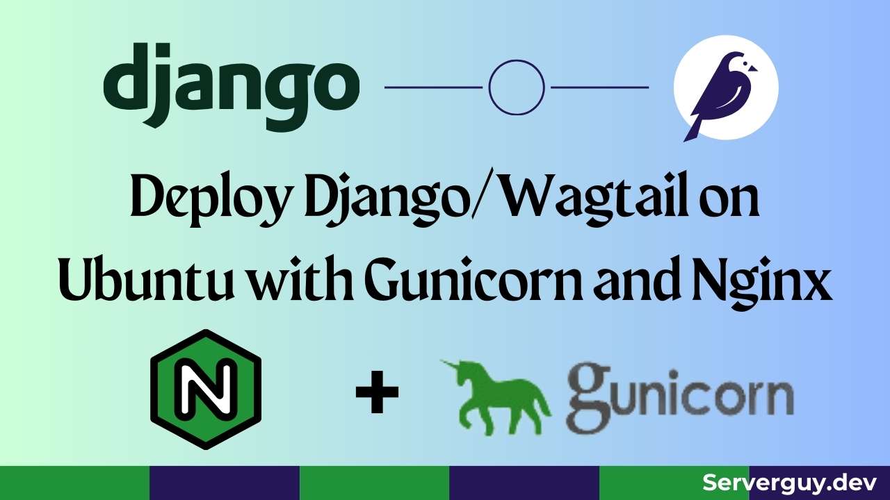 Deploy Django/Wagtail on Ubuntu with Gunicorn and Nginx