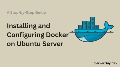 A Step-by-Step Guide to Installing and Configuring Docker on Ubuntu Server