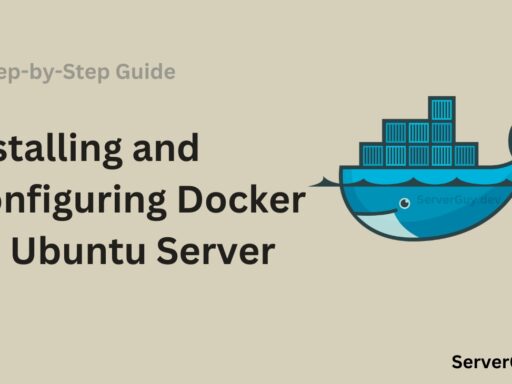 A Step-by-Step Guide to Installing and Configuring Docker on Ubuntu Server