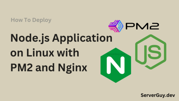 Deploy Node.js Application on Linux with PM2 and Nginx - Server Guy